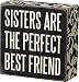 Primitives by Kathy 21326 Box Sign, 4" x 4", Sisters Are Perfect