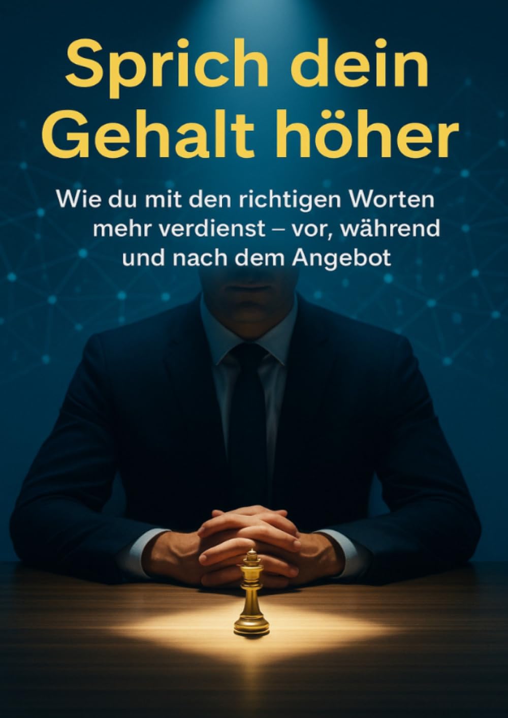 Sprich dein Gehalt höher: Wie du mit den richtigen Worten mehr verdienst – vor, während und nach dem Angebot