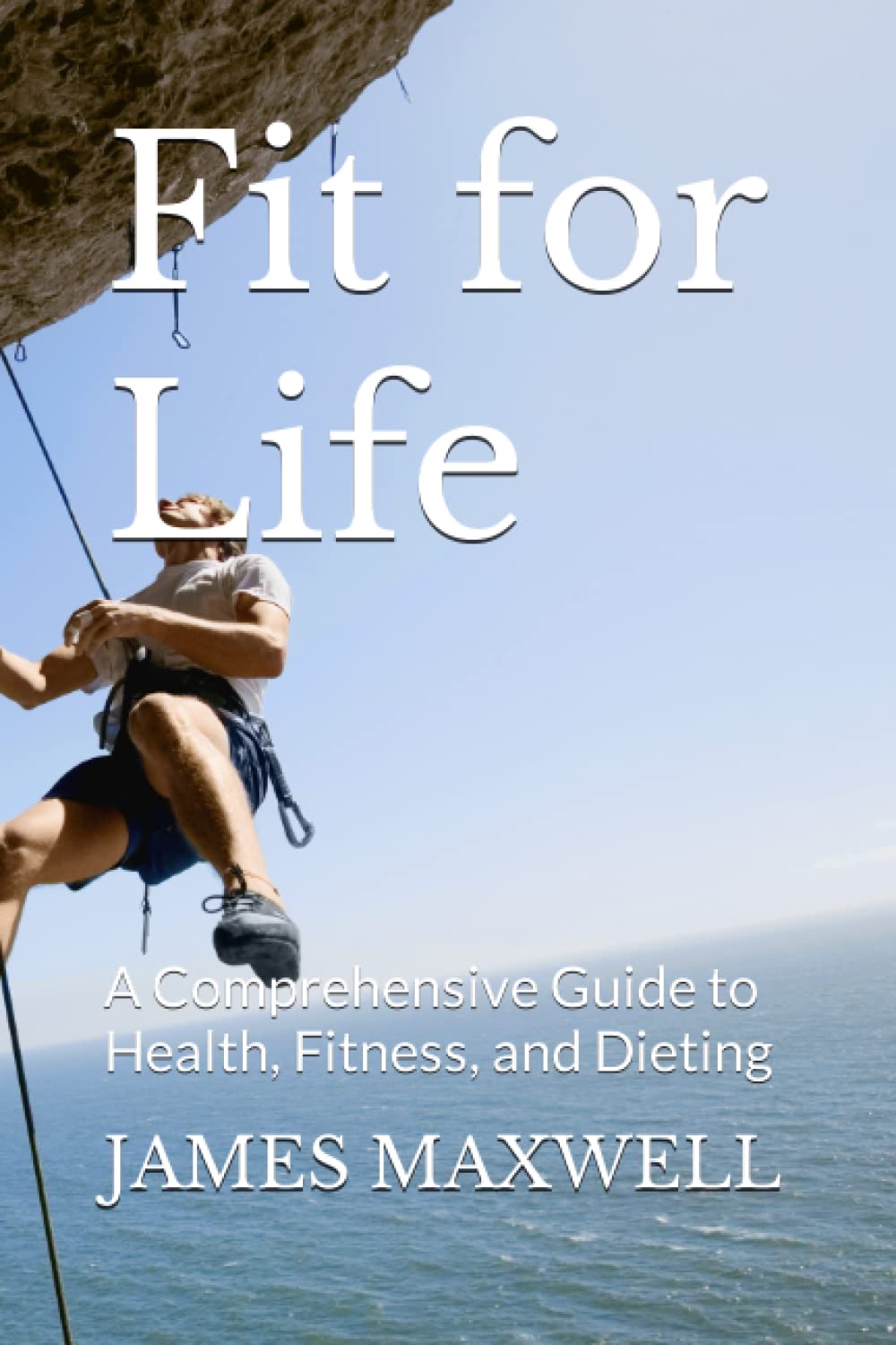 Fit for Life: A Comprehensive Guide to Health, Fitness, and Dieting