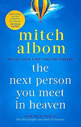 The Next Person You Meet in Heaven: The sequel to The Five People You Meet in Heaven