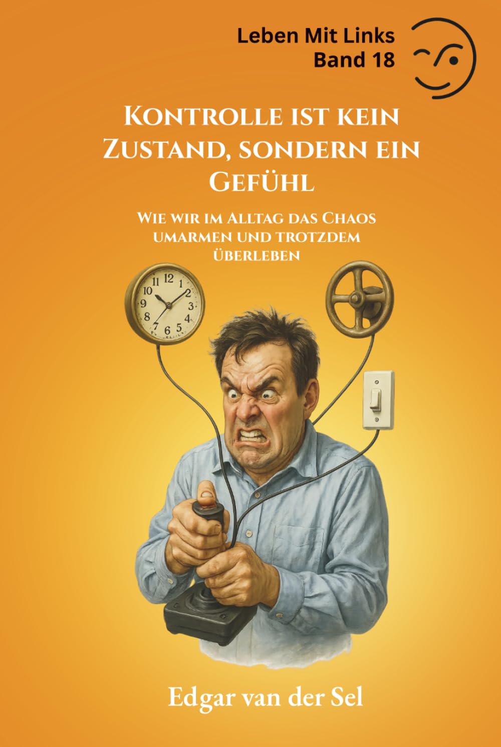 Kontrolle ist kein Zustand, sondern ein Gefühl: Wie wir im Alltag das Chaos umarmen und trotzdem überleben