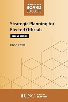 Strategic Planning for Elected Officials Second Edition Local Government Board Builders