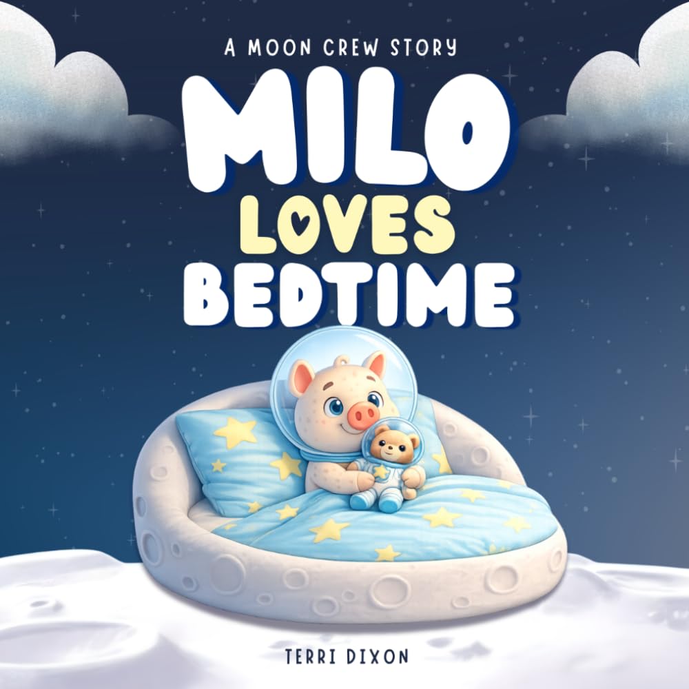 Milo Loves Bedtime: A Calm Bedtime Story for Toddlers to Help Wind Down, Relax, and Fall Asleep (Milo and the Moon Crew)