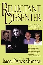 Reluctant Dissenter: A Catholic Bishop's Journey of Faith