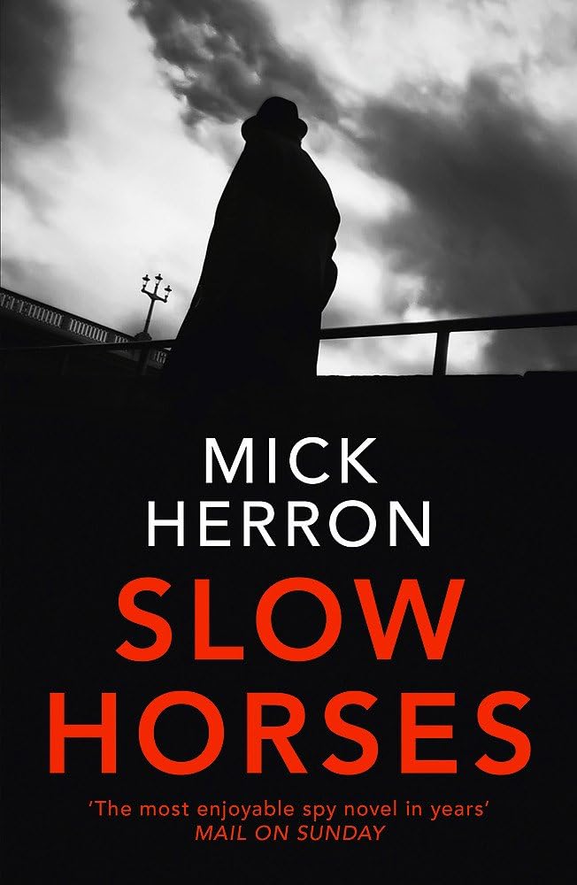 Slow Horses: Slough House Thriller 1