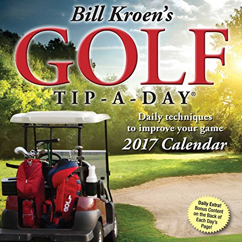 Bill Kroen's Golf Tip-a-Day 2017 Day-to-Day Calendar