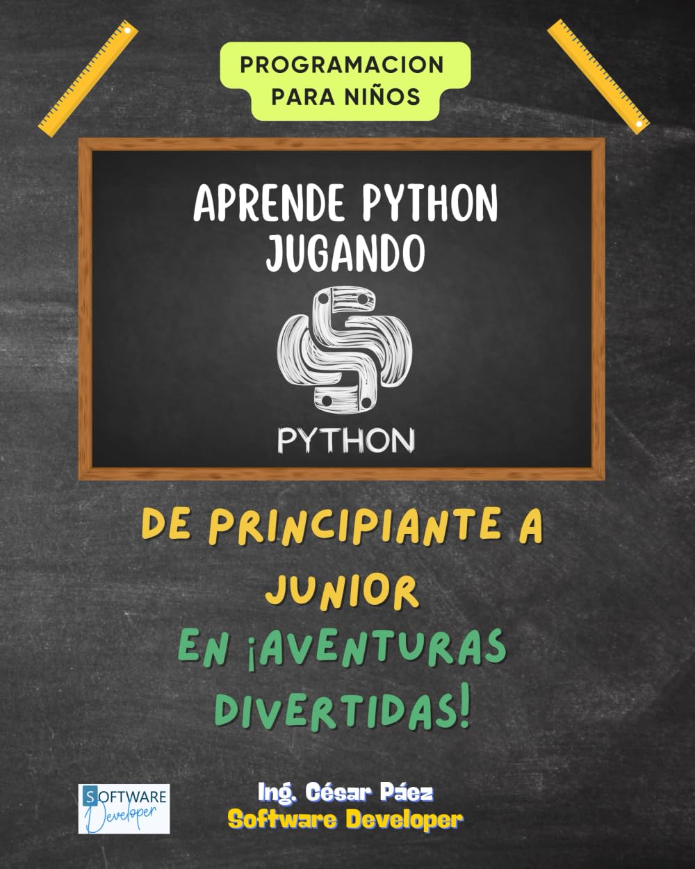 Software Developer Programación Para Niños: Aprende Python Jugando: De Principiante A Junior En Aventuras Divertidas: Aprende Python Jugando: Aprende Python Jugando