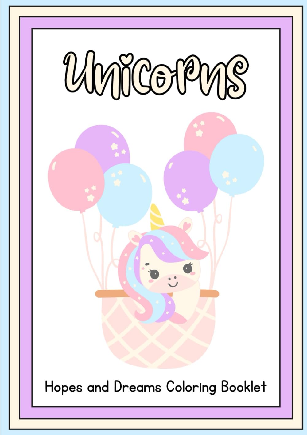 Unicorn Dreams coloring Book: Cute and Magical Unicorn coloring pages for kids Ages 4-8