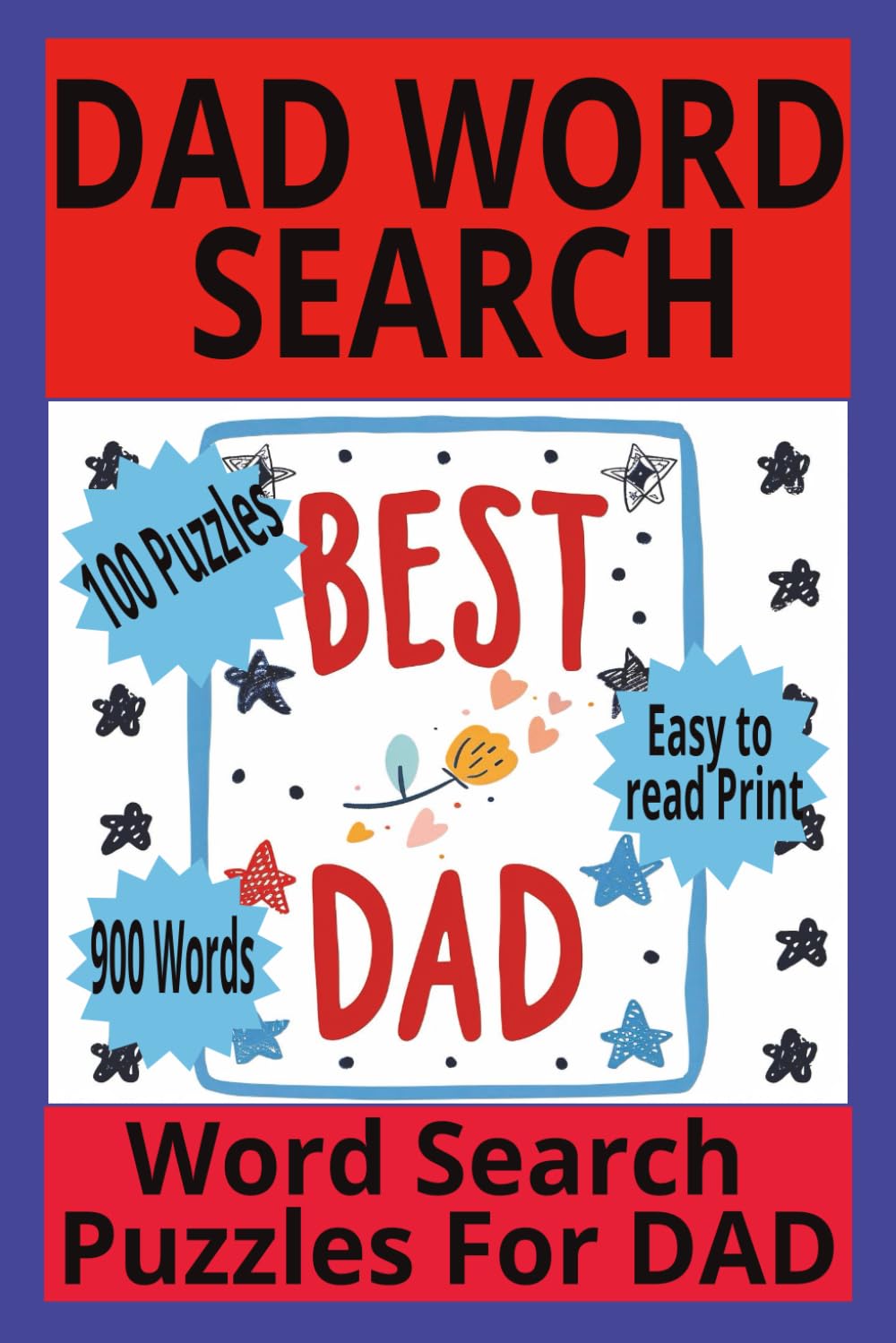 DAD WORD SEARCH: Search for words with Easy to Read Print About Dad| 6x9 inches, 200 pages |100 Puzzles ... Gift for Vacation, Holidays and Free Times