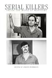 SERIAL KILLERS: INSIDE THE MINDS OF MONSTERS: Psychology of Serial Killers, Serial Killers Motives, Serial Killer Profiles, Serial Killers Behavior ... Studies, books on serial killers, books on,