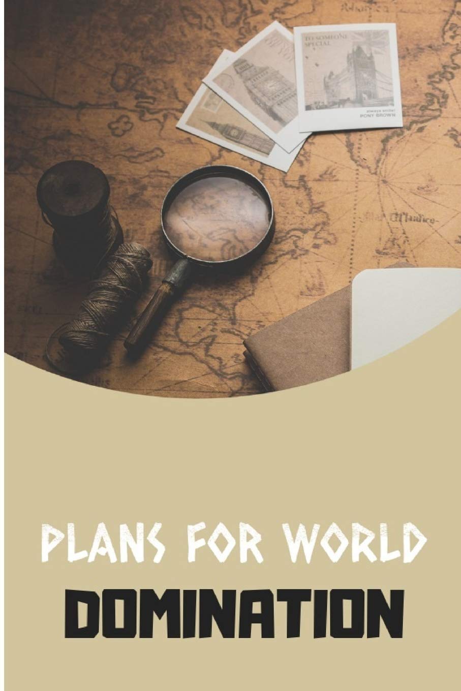 Plans for World Domination