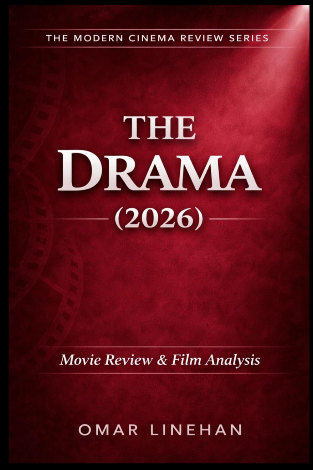 The Drama (2026): Movie Review and Film Analysis: An In-Depth Look at Plot, Themes, and Characters (The Modern Cinema Review Series)