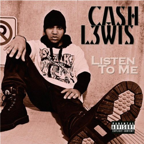 Listen To Me [Explicit] Cash L3wis Feat. Avonlea Montague