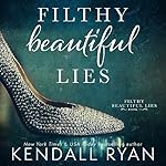 Cover of Filthy Beautiful Lies