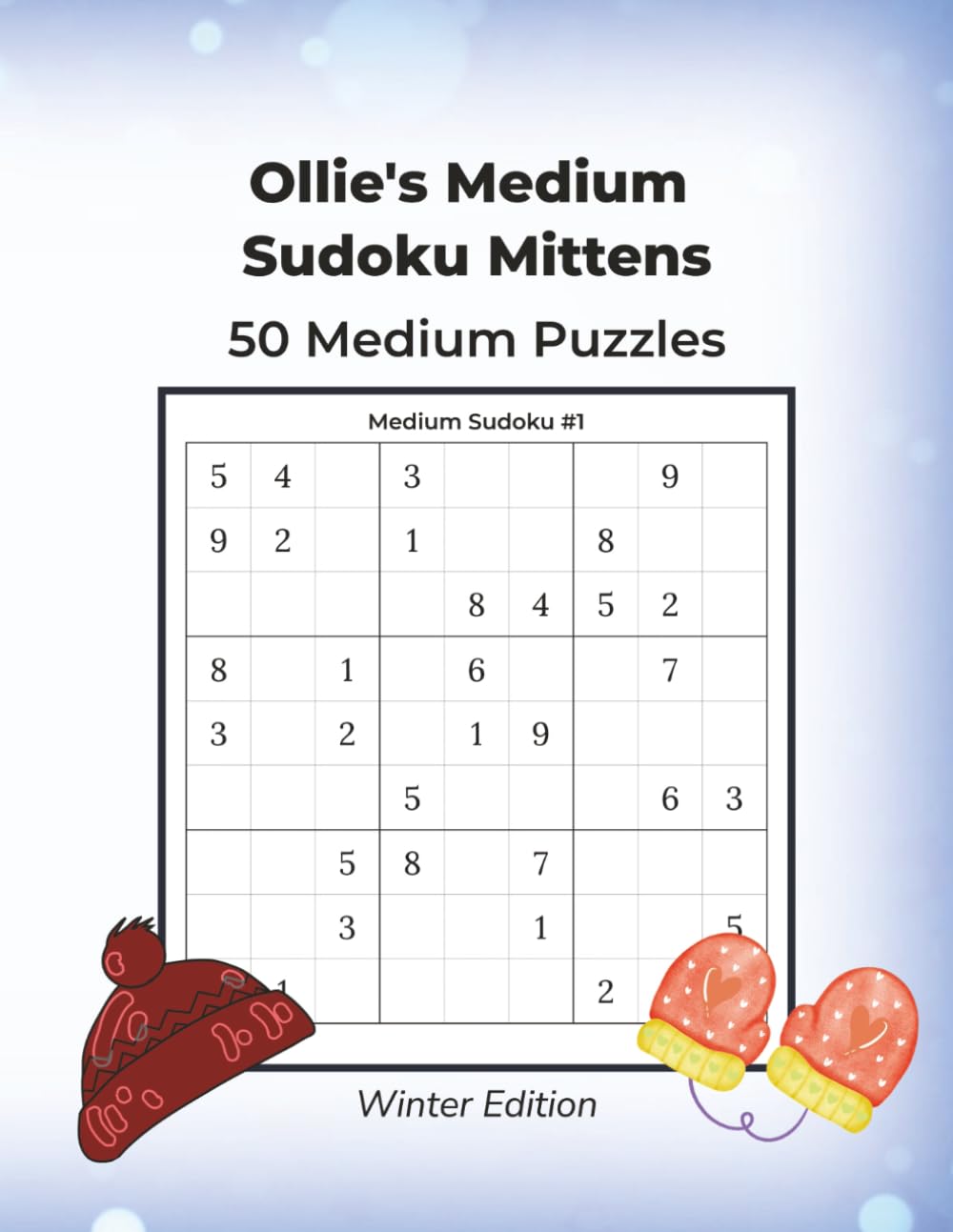 Ollie's Medium Sudoku Mittens: 50 Intermediate Sudoku Puzzles, Winter Edition (Winter Sudoku Series)
