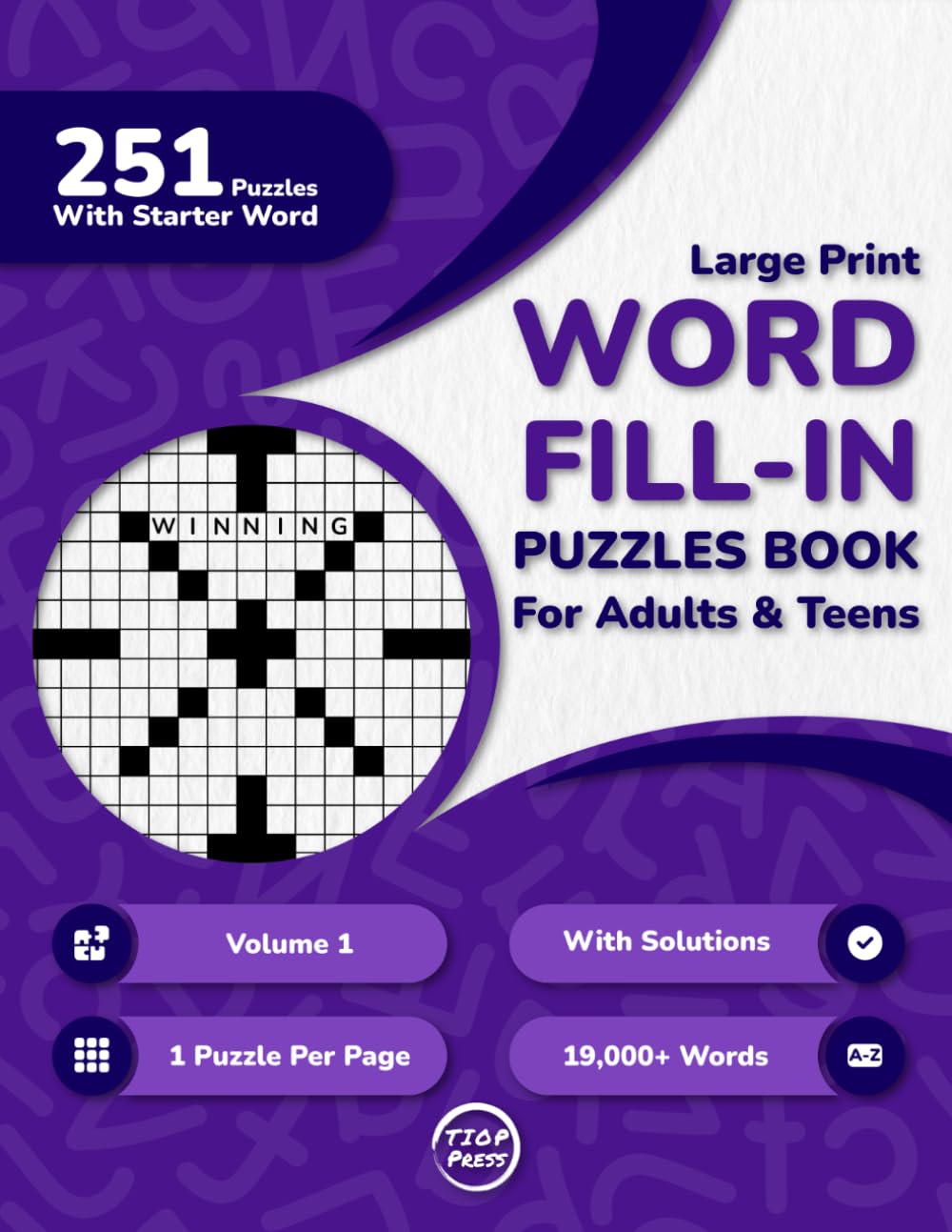 Word Fill In Puzzles Book for Adults: 250+ Large Print Word Fill-Ins Puzzles With Starter Word and Solutions for Adults, Seniors, and Teens