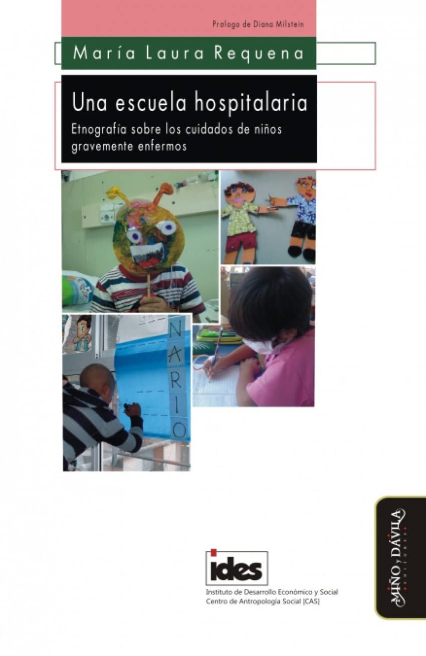 Una escuela hospitalaria. Etnografia sobre los cuidados de los niños gravemente: Etnografía sobre los cuidados de niños gravemente enfermos (Antropología y procesos educativos)