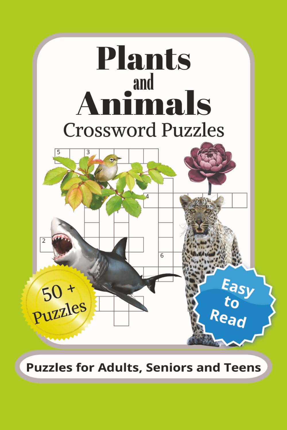 Plants and Animals Crossword Puzzle Book: Crossword Puzzles with Easy to Read Print about Animals, Plant Life, Nature and More | 6x9 inches, 120 pages ... Stress Relief, Brain Function and Relaxation