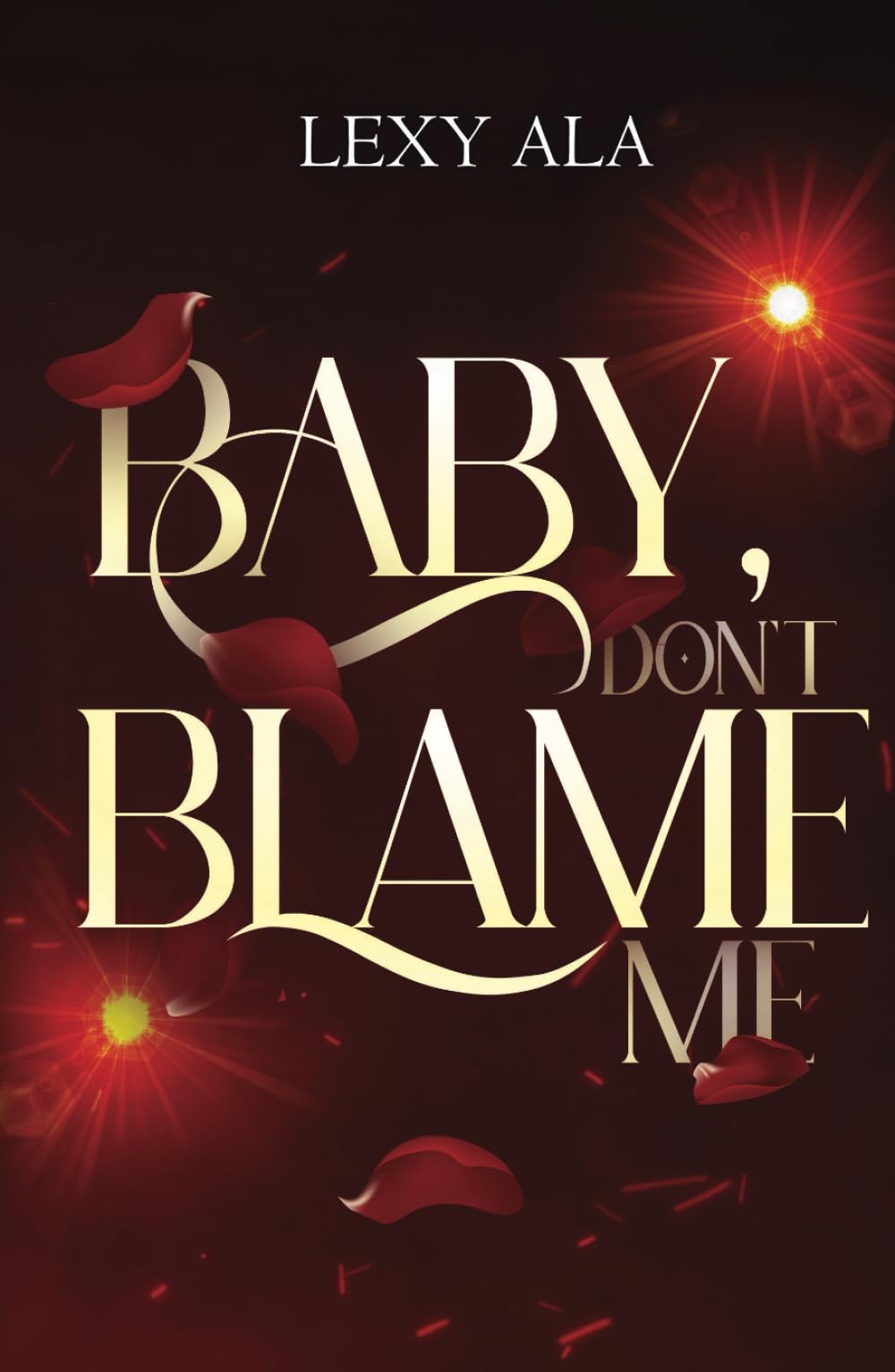 Baby, don't blame me