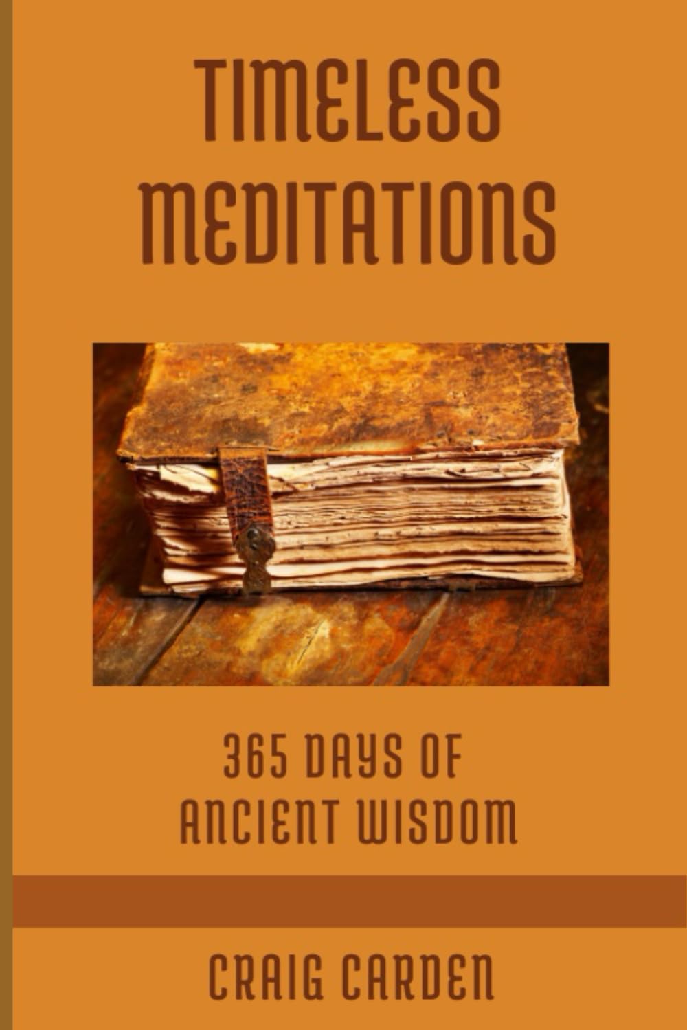 Timeless Meditations: 365 Days of Ancient Wisdom