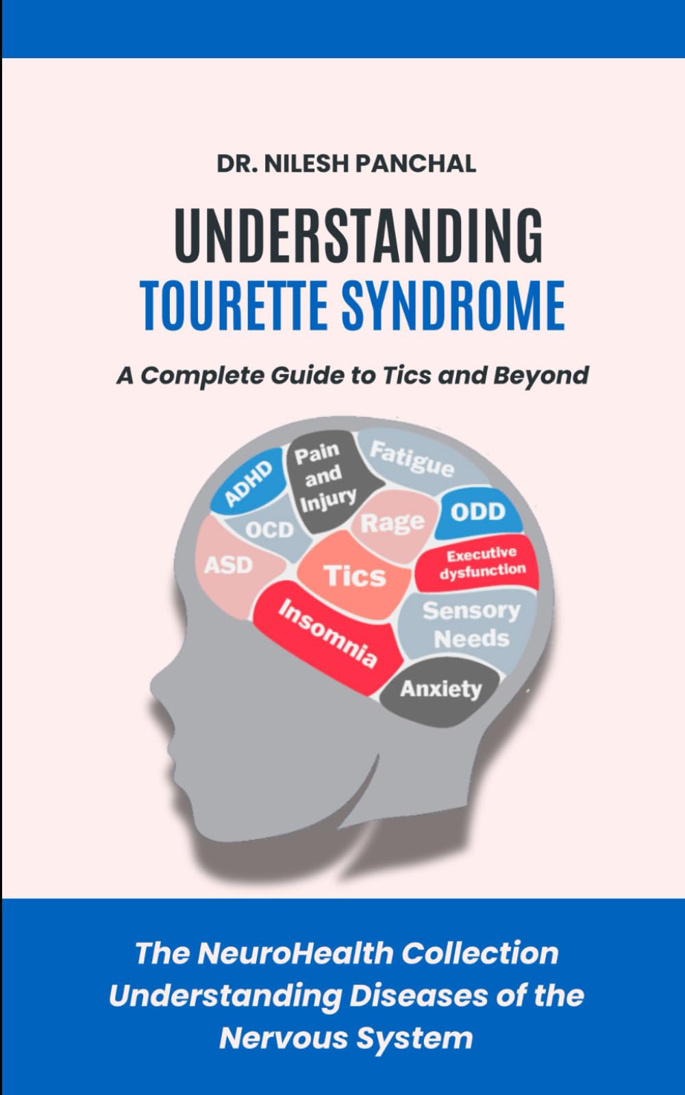 Understanding Tourette Syndrome: A Complete Guide to Tics and Beyond (The NeuroHealth Collection: Understanding Diseases of the Nervous System)