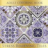 Adult Coloring Book: Stress Relieving Tiles Coloring Book for Adults, Relaxing Therapy