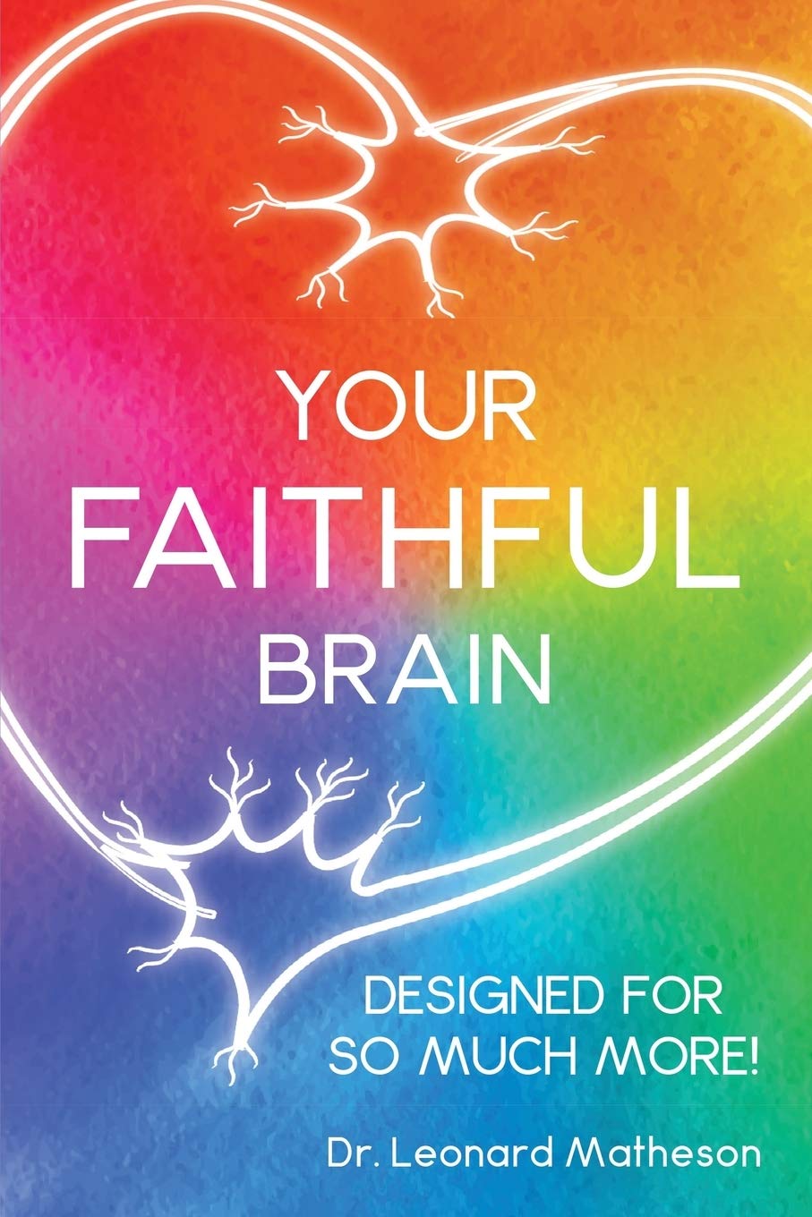 Your Faithful Brain: Designed for So Much More!