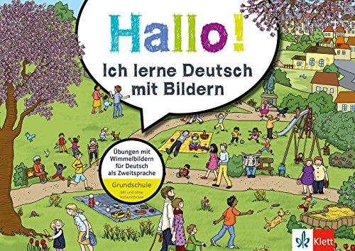 Klett Hallo! Ich lerne Deutsch mit Bildern: Übungen mit Wimmelbildern für Deutsch als Zweitsprache Klett Hallo! Ich lerne Deutsch mit Bildern: Übungen mit Wimmelbildern für Deutsch als Zweitsprache