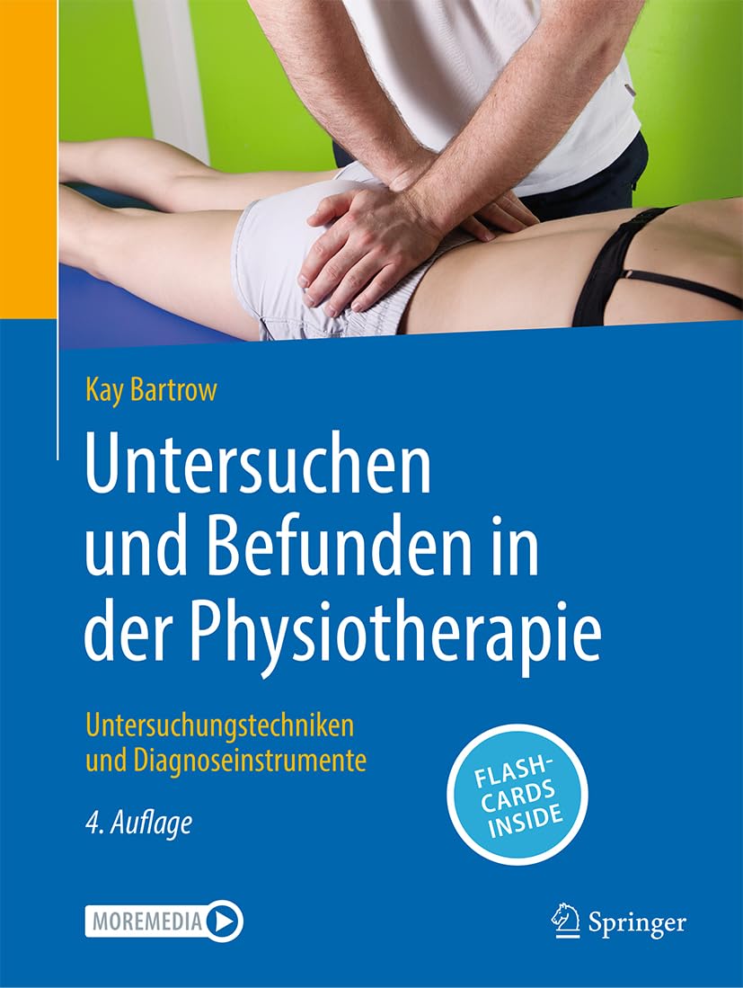 Untersuchen und Befunden in der Physiotherapie: Untersuchungstechniken und Diagnoseinstrumente (Physiotherapie Basics)
