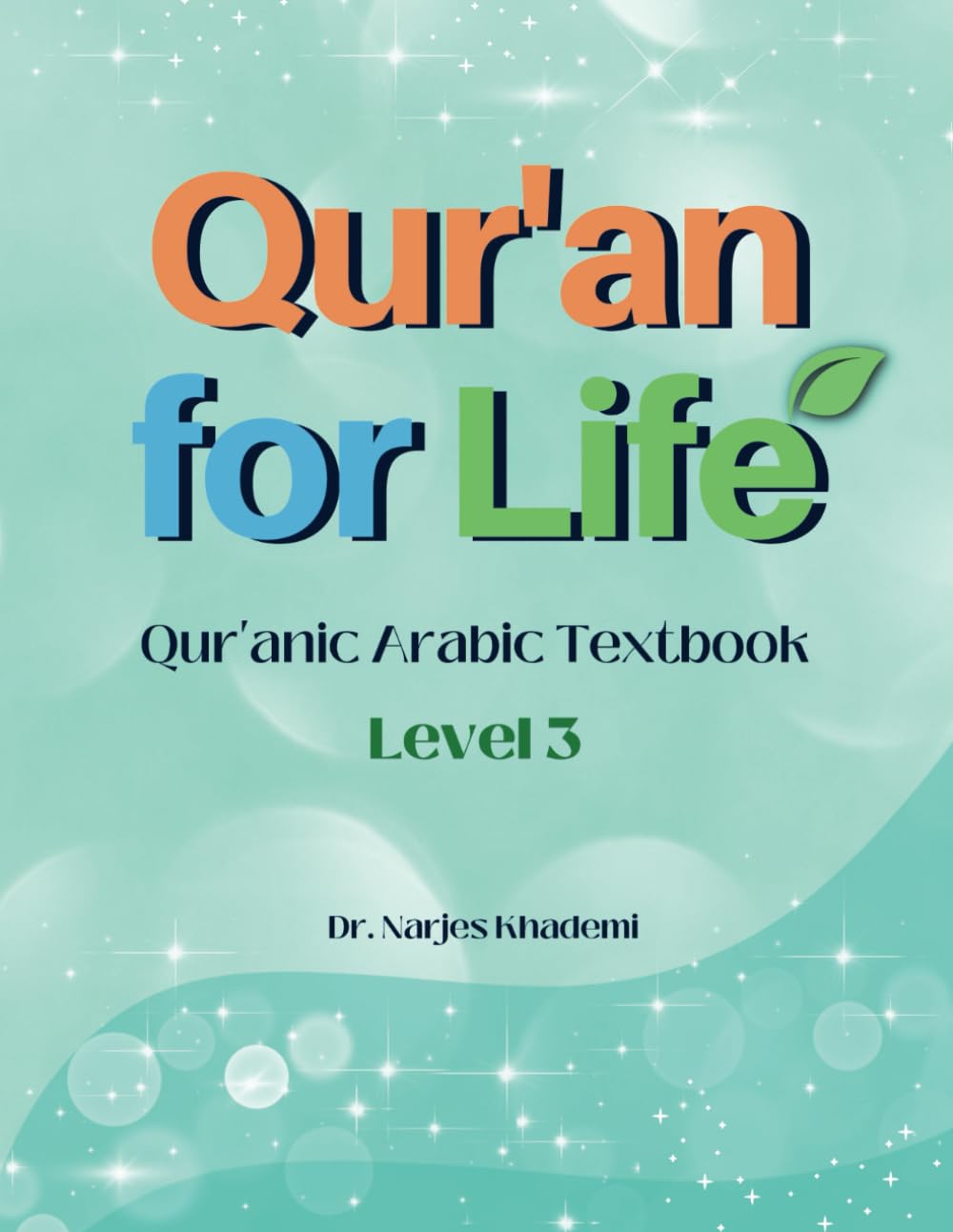 Qur'an for Life: Qur'anic Arabic Textbook, Level 3