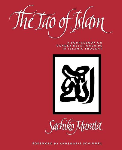 The Tao of Islam: A Sourcebook on Gender Relationships in Islamic Thought