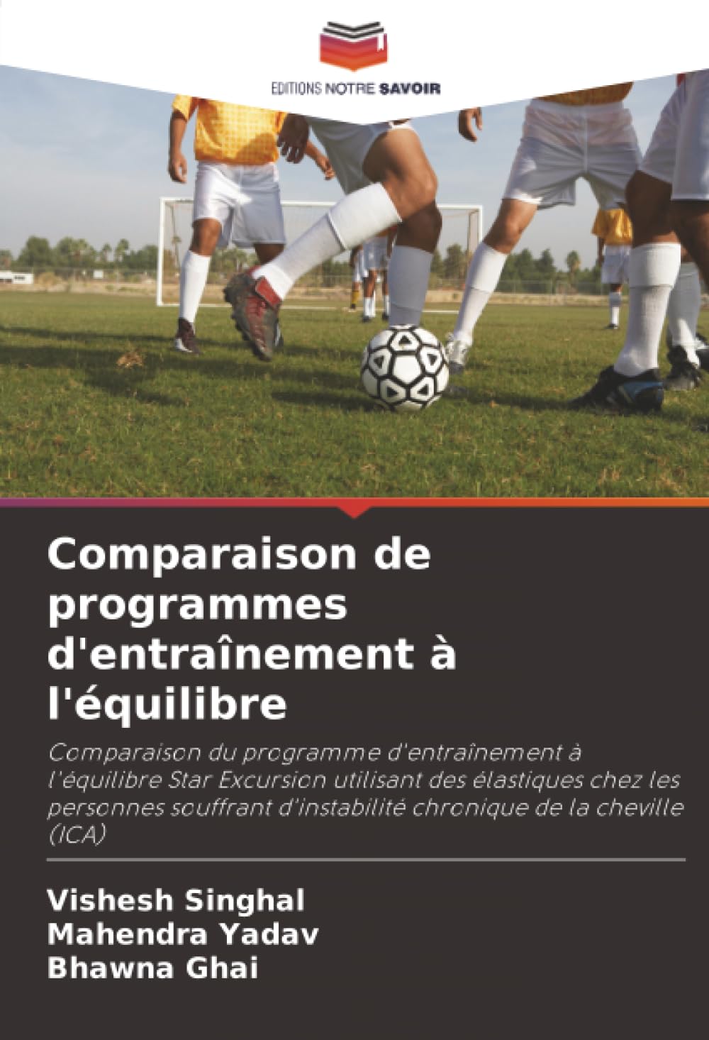 Comparaison de programmes d'entraînement à l'équilibre: Comparaison du programme d'entraînement à l'équilibre Star Excursion utilisant des élastiques ... d'instabilité chronique de la cheville (ICA)