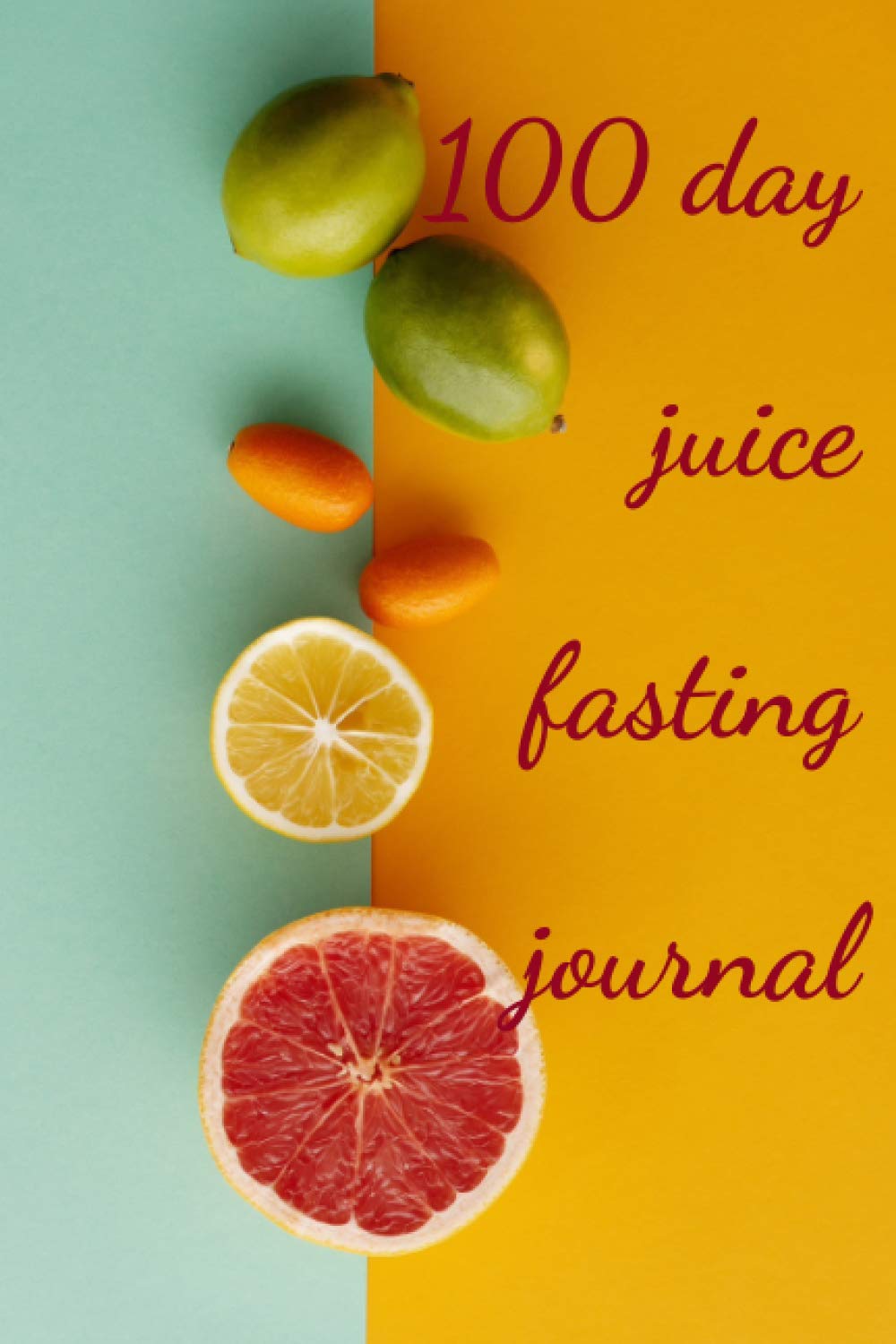 100 day juice fasting journal: Spiritual detox and Emotional Eating recovery workbook