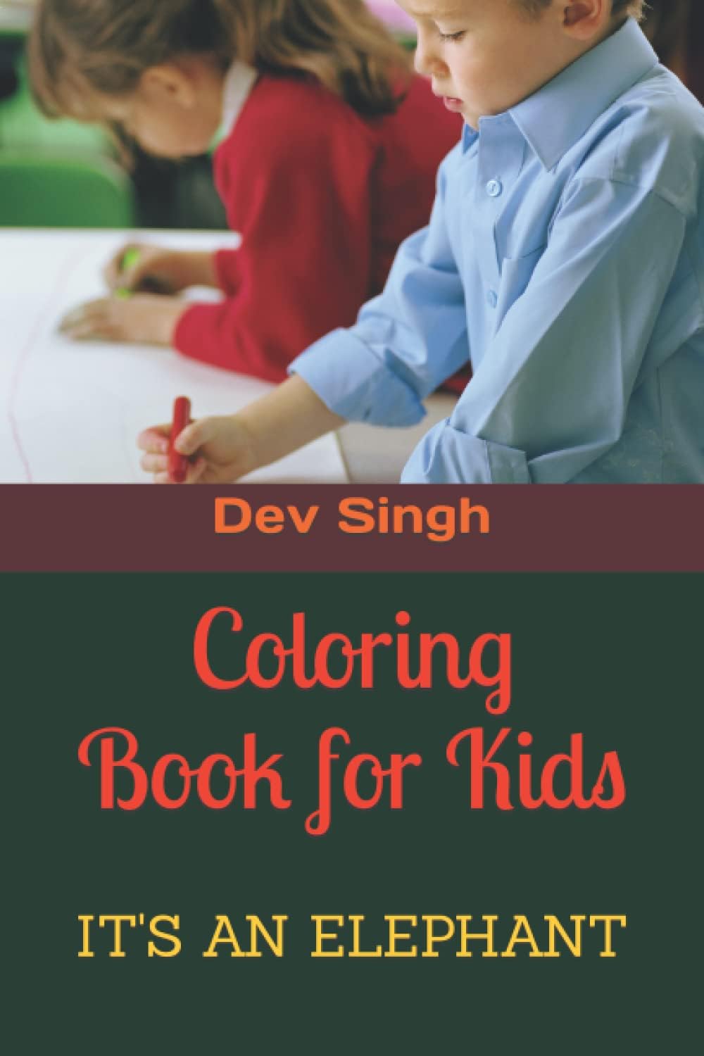 Coloring Book for Kids: IT'S AN ELEPHANT