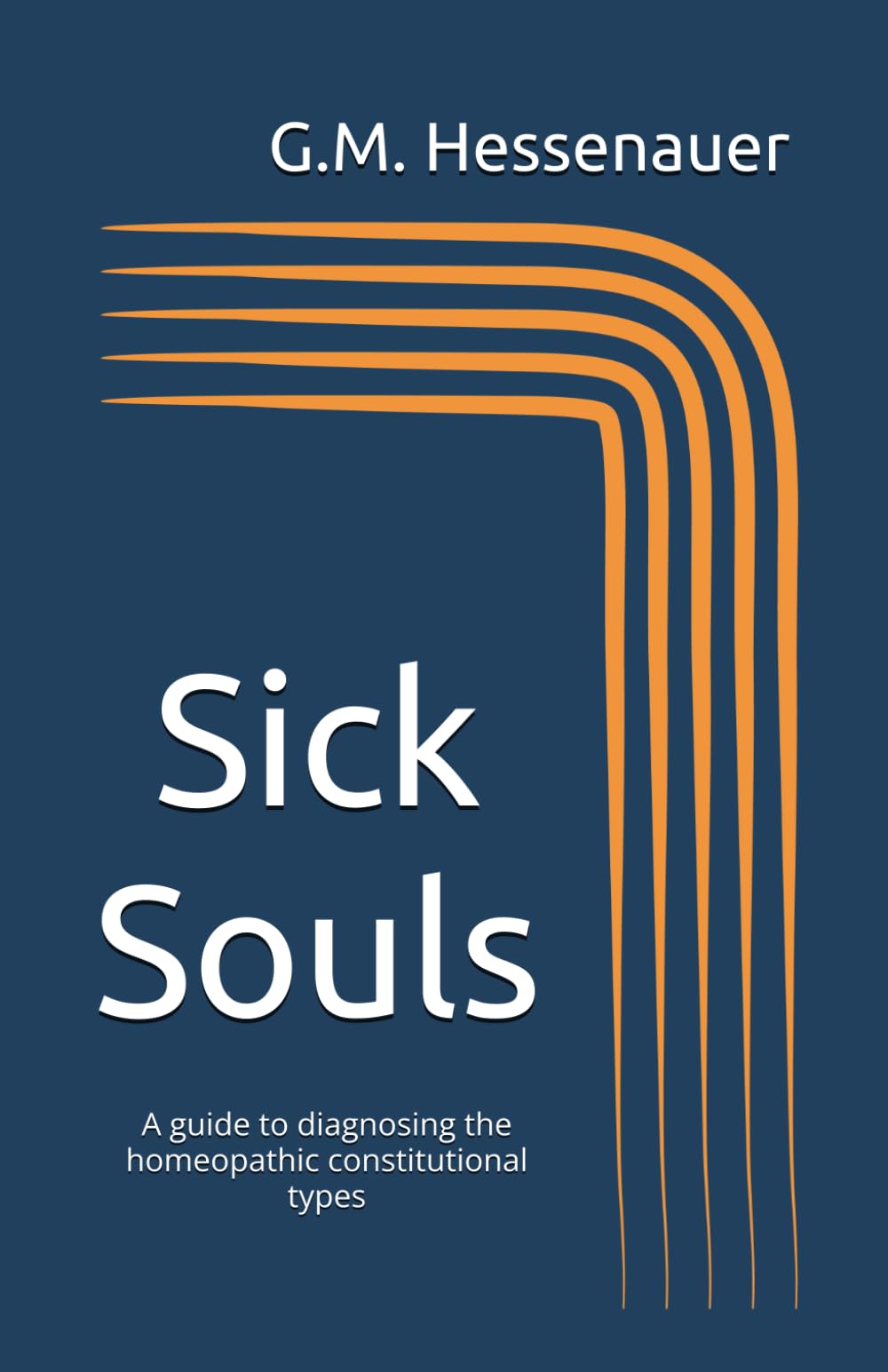 Sick Souls: A guide to diagnosing the homeopathic constitutional types