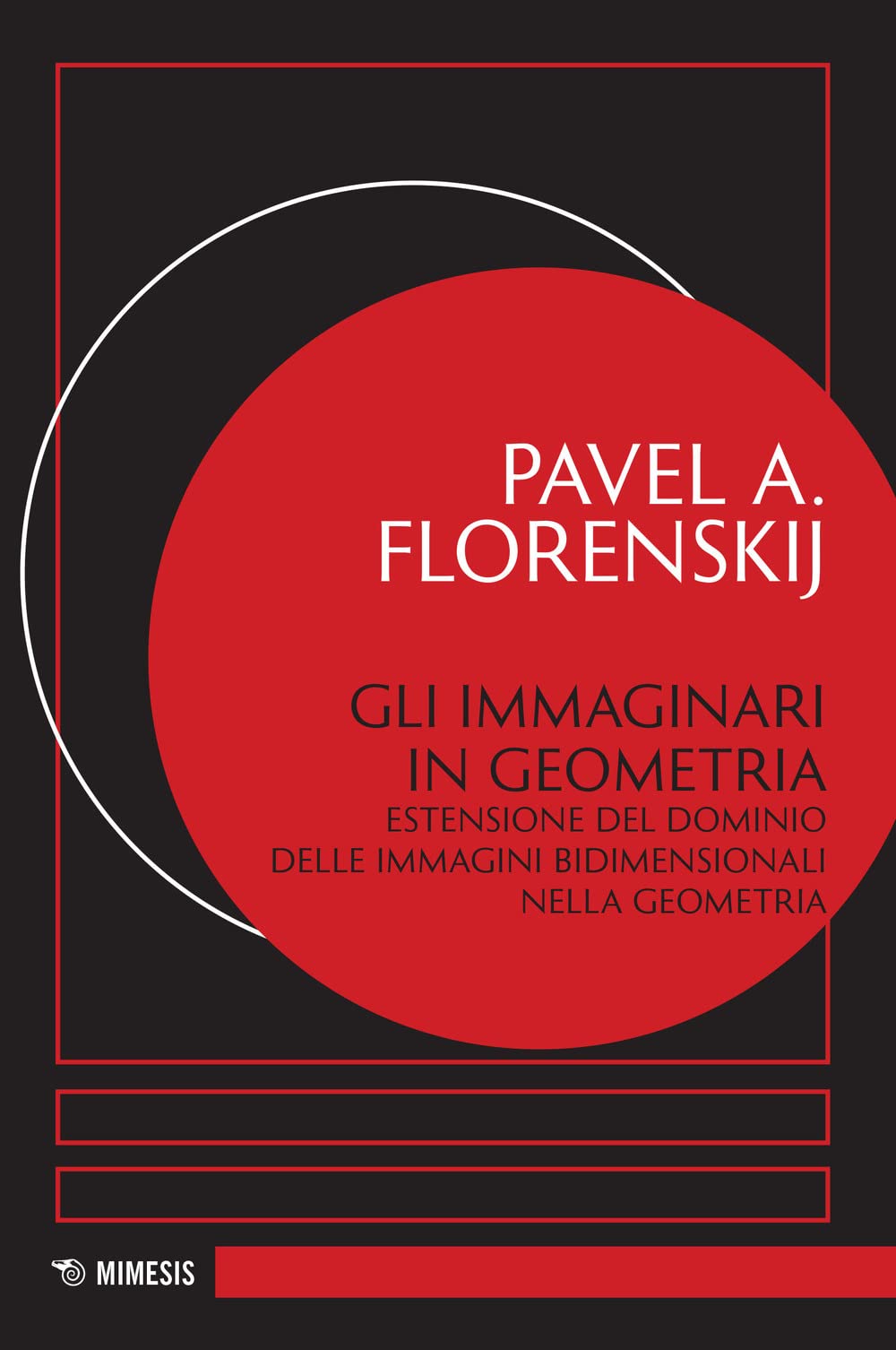 Gli Immaginari In Geometria. Estensione Del Dominio Delle Immagini Bidimensionali Nella Geometria - 4