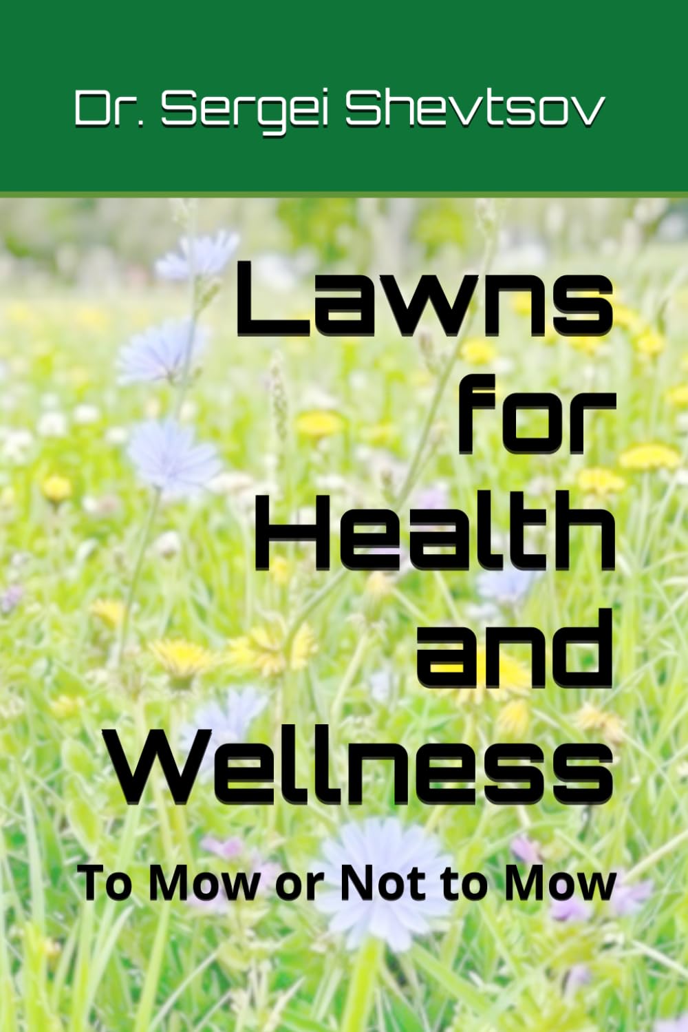 Lawns for Health and Wellness: To Mow or Not to Mow (Restore & Prevent)