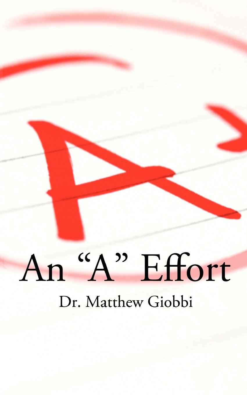 An "A" Effort: The College Student's Guide to Success