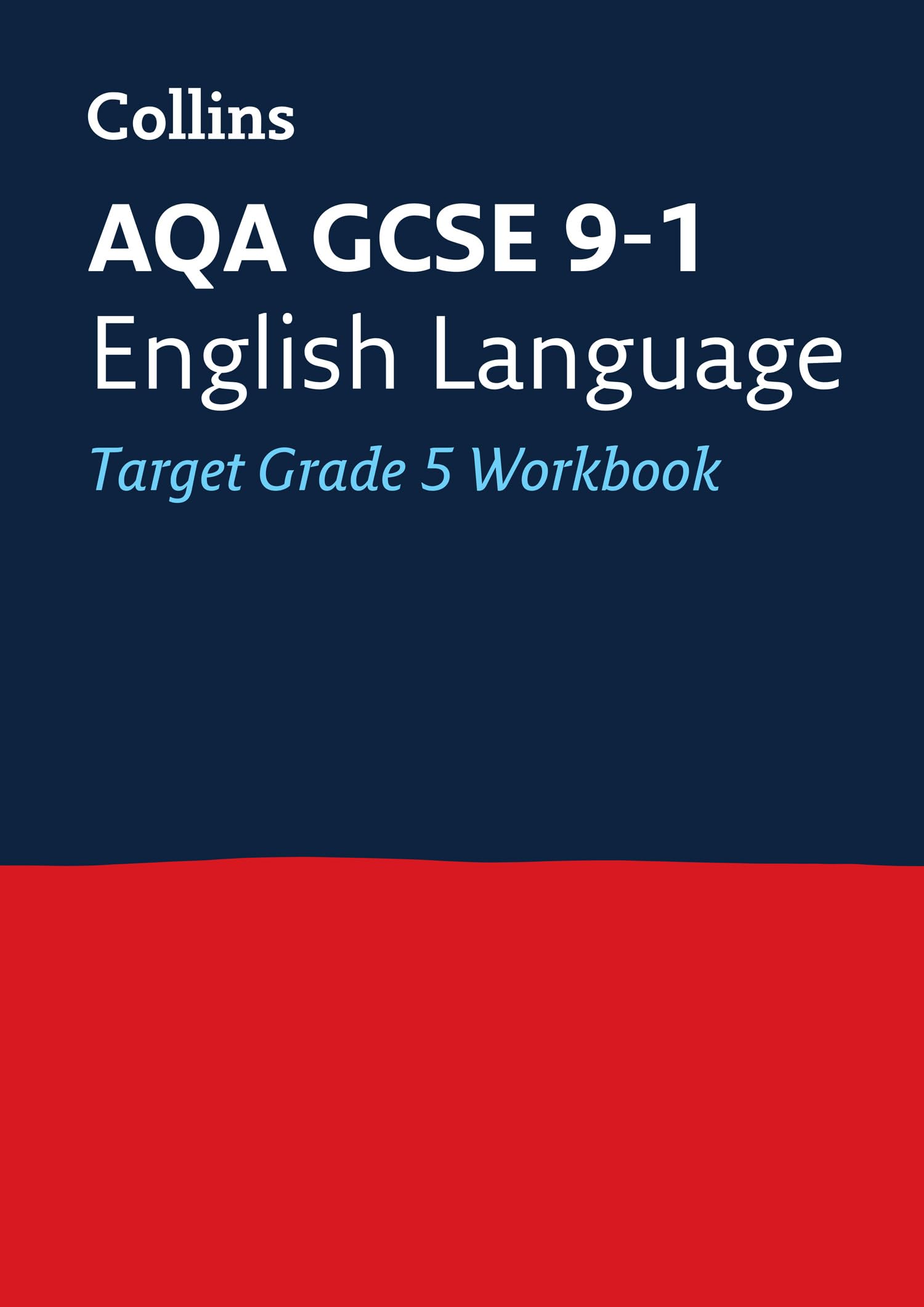 Collins GCSE 9-1 Revision ? AQA GCSE 9-1 English Language Exam Practice Workbook for grade 5