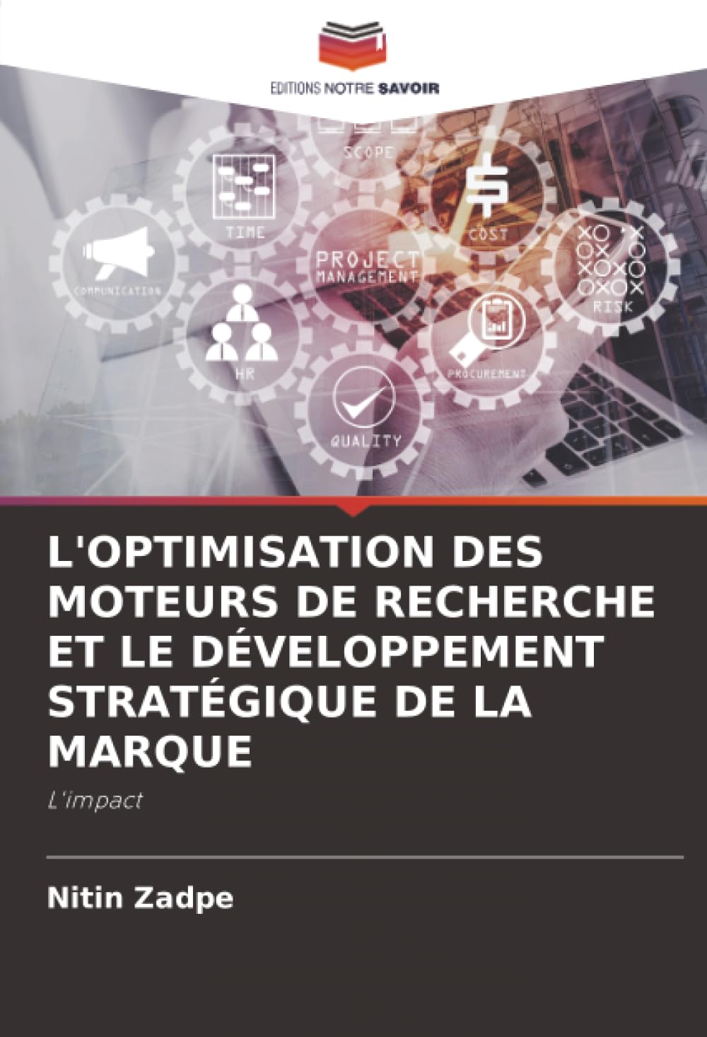 L'OPTIMISATION DES MOTEURS DE RECHERCHE ET LE DÉVELOPPEMENT STRATÉGIQUE DE LA MARQUE: L'impact