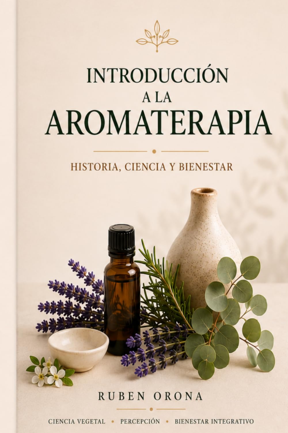 Introducción a la Aromaterapia: Historia, Ciencia y Bienestar