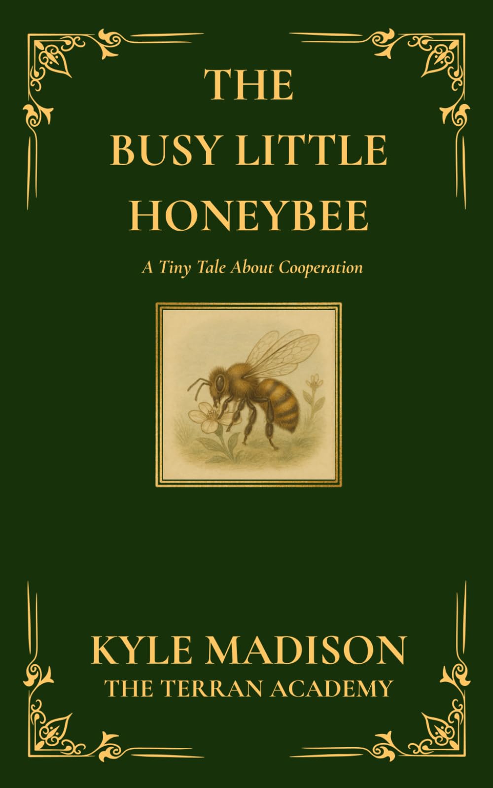 The Busy Little Honeybee: A Tiny Tale About Cooperation (The Tiny Tales Collection - Little Lessons From The Wild)
