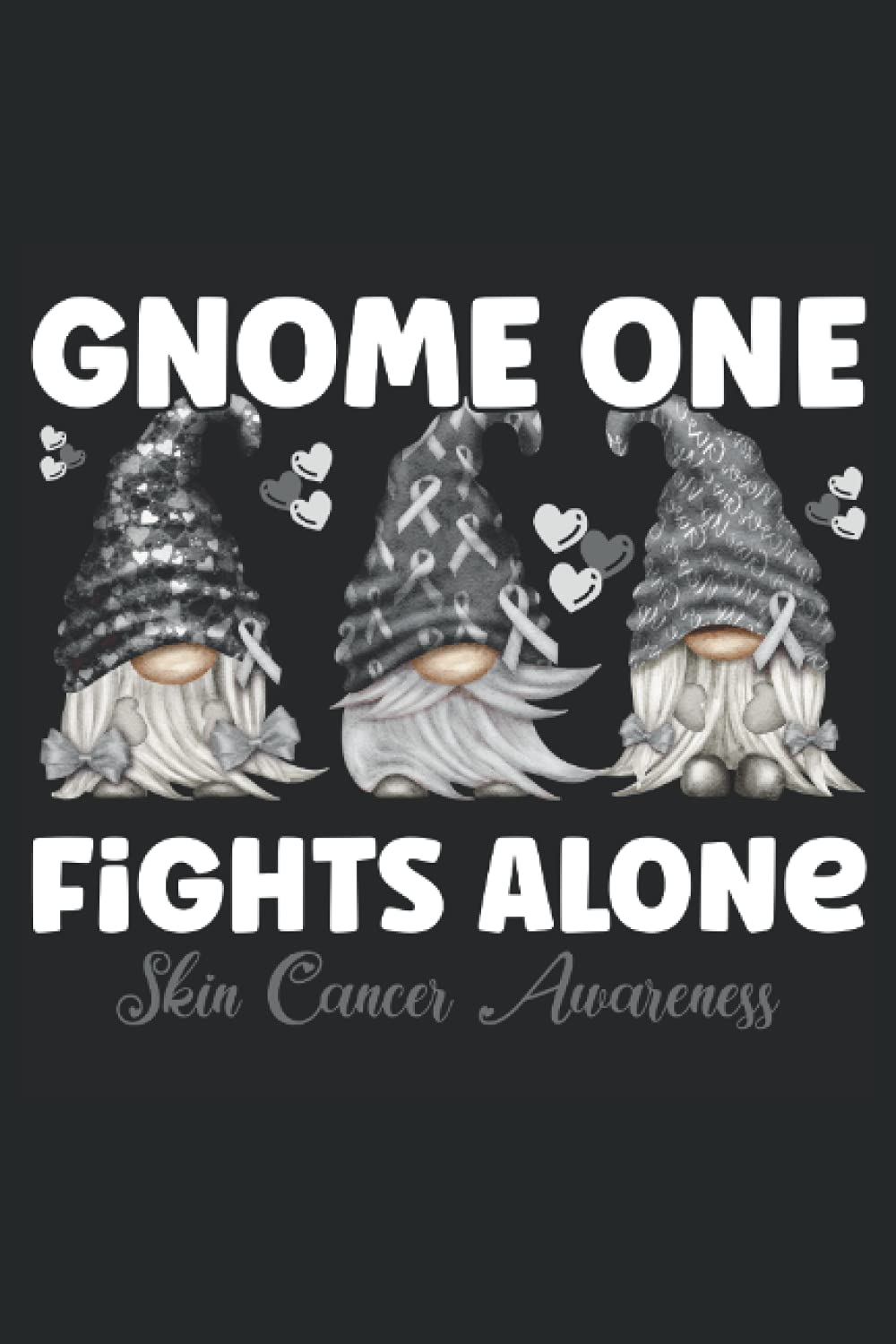 Gnome One Fights Alone | Skin Cancer Awareness: Notebook 120 pages dotted 6" x 9" (15.24 x 22.86 cm) Bullet Journal with dot grid. Cancer Awareness ... for anybody fighting against melanoma.