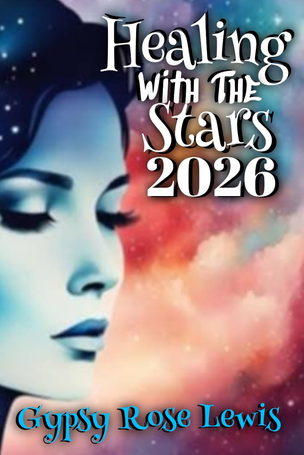 Healing With The Stars 2025 (Northern Hemisphere Version):: An Astrological Guide to Self-Discovery and Personal Transformation