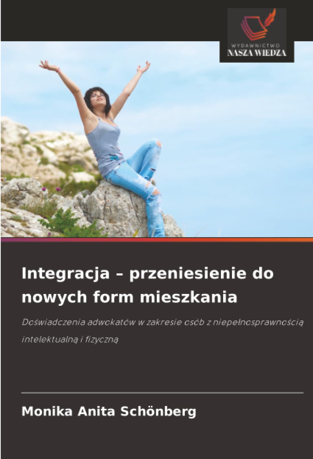 Integracja - przeniesienie do nowych form mieszkania: Do¿wiadczenia adwokatów w zakresie osób z niepe¿nosprawno¿ci¿ intelektualn¿ i fizyczn¿