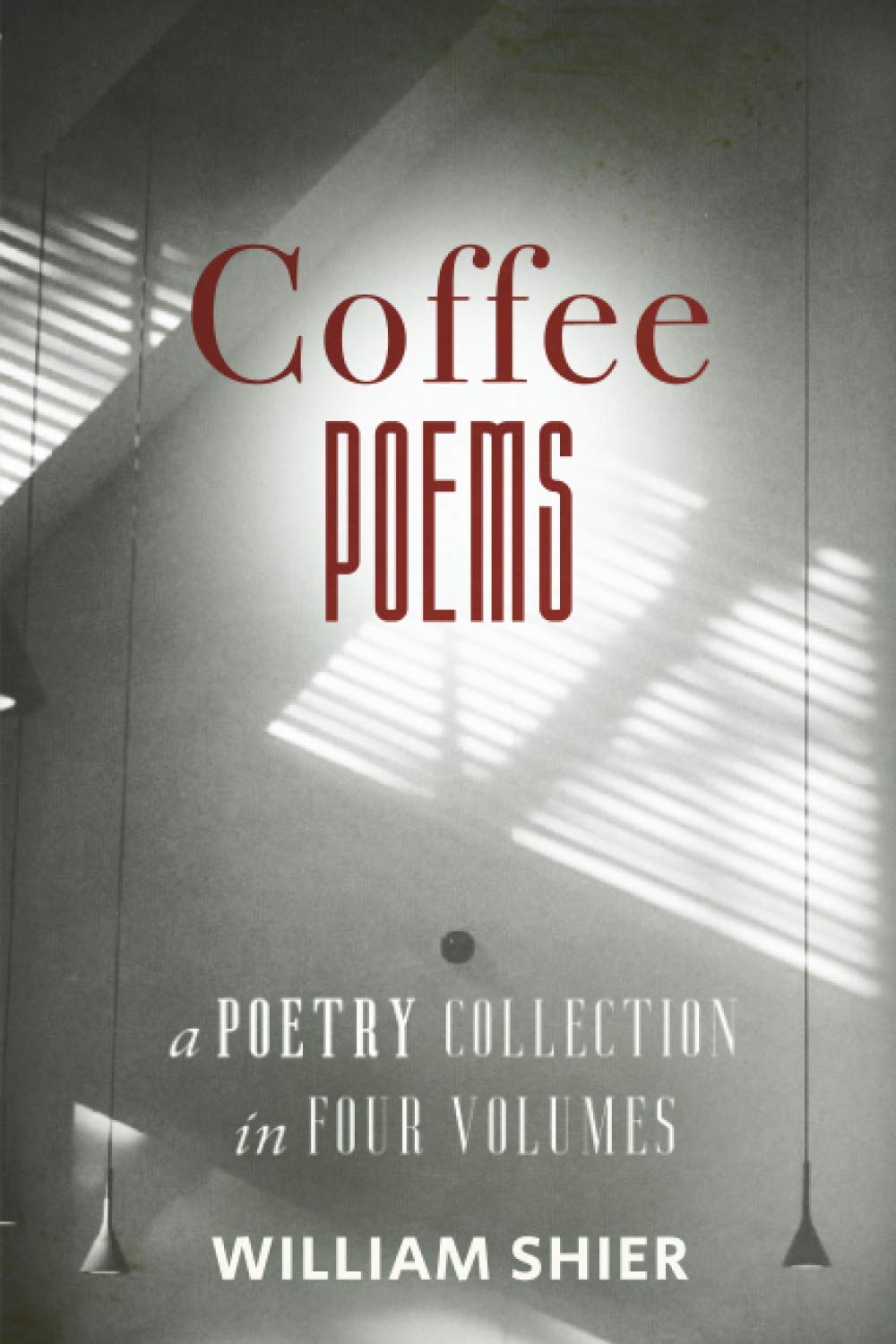 Coffee Poems: A Poetry Collection in Four Volumes