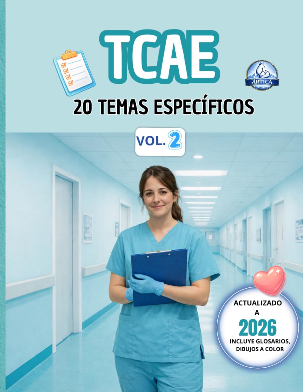 TCAE RESUMEN COMPLETO OPOSICIONES: volumen 2 Movilización, infecciones y cuidados del paciente: Cuidados clínicos TCAE: esquemas visuales, glosarios y ... Esquemas y Casos Clínicos Editorial Ártica)