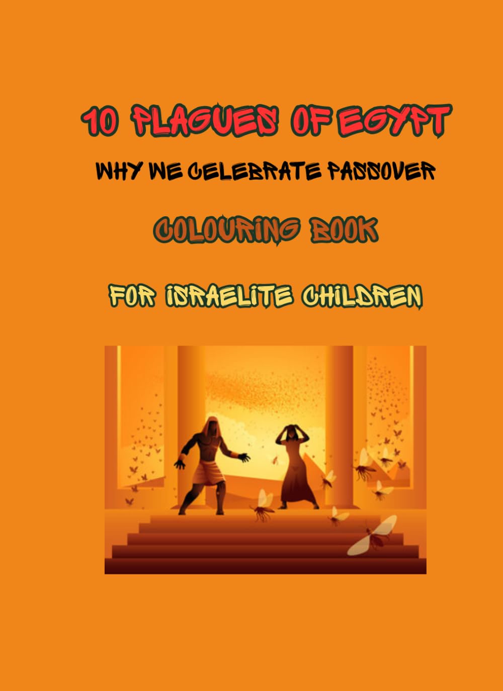 The10 Plagues Of Egypt: Why we celebrate Passover