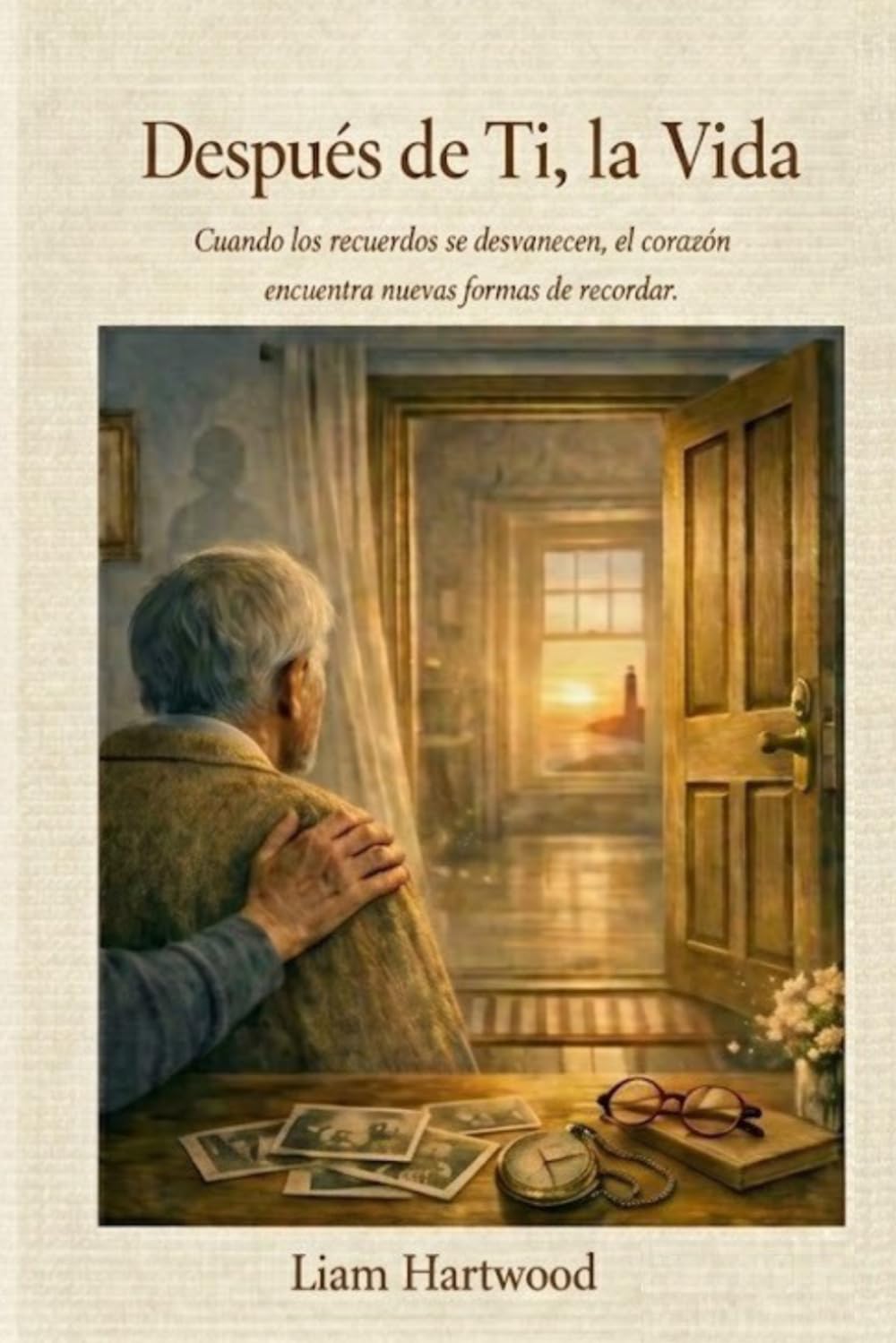 Después de Ti, la Vida: Cuando los recuerdos se desvanecen, el corazón encuentra nuevas de recordar.