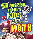 50 Amazing Things Kids Need to Know About Math
